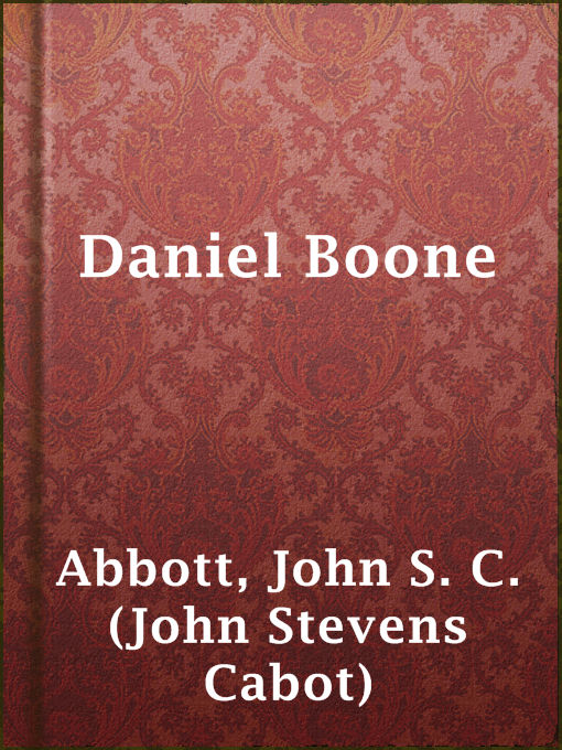 Title details for Daniel Boone by John S. C. (John Stevens Cabot) Abbott - Available